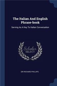The Italian And English Phrase-book