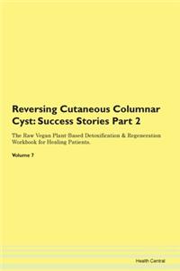 Reversing Cutaneous Columnar Cyst: Succe