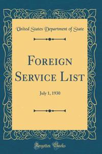 Foreign Service List: July 1, 1930 (Classic Reprint)