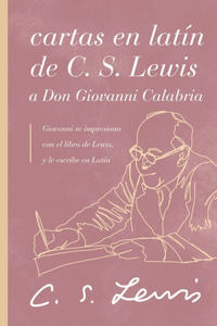 Cartas En Latín de C. S. Lewis Y Don Giovanni Calabria