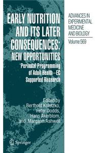 Early Nutrition and Its Later Consequences: New Opportunities