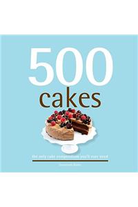 500 Cakes: The Only Cake Compendium You'll Ever Need
