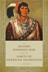 Second Seminole War and the Limits of American Aggression