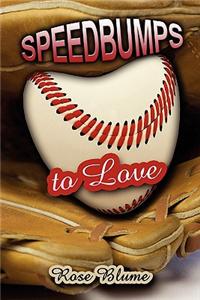 Speedbumps to Love