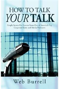 How to Talk Your Talk