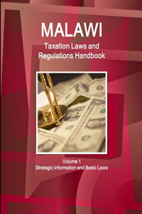 Malawi Taxation Laws and Regulations Handbook Volume 1 Strategic Information and Basic Laws