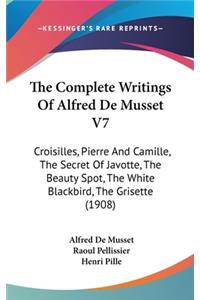 The Complete Writings Of Alfred De Musset V7
