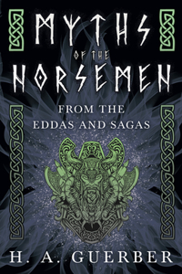 Myths Of The Norsemen - From The Eddas And Sagas