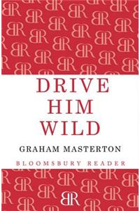 Drive Him Wild