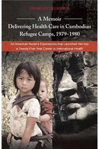 Memoir-Delivering Health Care in Cambodian Refugee Camps, 1979-1980