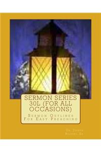 Sermon Series 30L (For All Occasions)