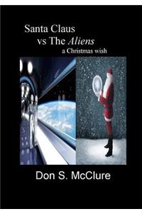 Santa Claus VS The Aliens A Christmas Wish