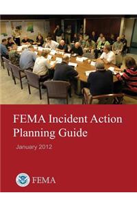 FEMA Incident Action Planning Guide (January 2012)