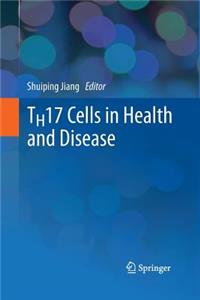 Th17 Cells in Health and Disease