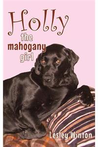 Holly, The Mahogany Girl