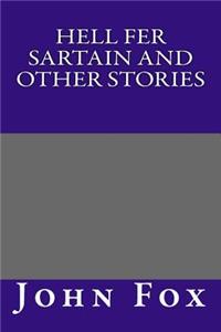 Hell Fer Sartain and Other Stories