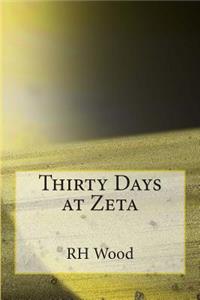 Thirty Days at Zeta
