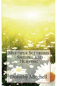 Multiple Sclerosis - Smiling and Hurting