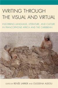 Writing Through the Visual and Virtual