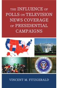 Influence of Polls on Television News Coverage of Presidential Campaigns