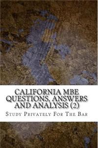 California MBE Questions, Answers and Analysis (2): Analyzed MBE Questions and Answers with Essay Grooming.