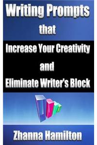 Writing Prompts That Increase Your Creativity and Eliminate Writer's Block