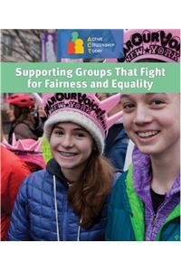 Supporting Groups That Fight for Fairness and Equality