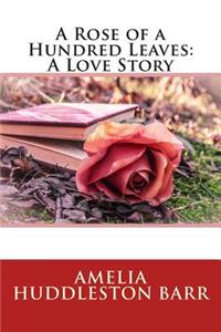 A Rose of a Hundred Leaves