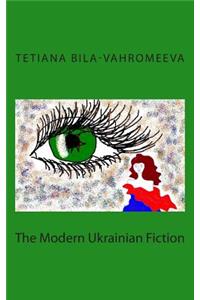 The Modern Ukrainian Fiction