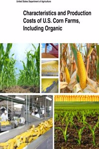 Characteristics and Production Costs of U.S. Corn Farms, Including Organic