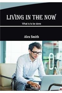 Living in the Now