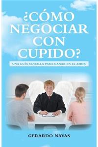 ¿Cómo negociar con Cupido?