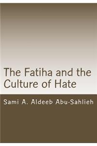 Fatiha and the Culture of Hate