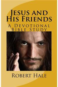 Jesus and His Friends