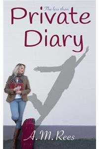 Less Than Private Diary
