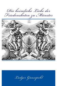 Die Heimliche Liebe Der Friedensboten Zu Muenster