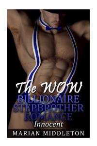 The Wow Billionaire Stepbrother Romance: Book 1: Innocent (Billionaire Bachelors Series)