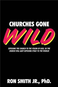 Churches Gone Wild