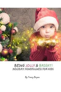 Being Jolly & Bright! Holiday Mindfulness For Kids