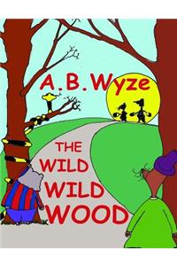 The Wild Wild Wood