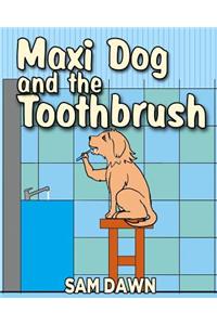 Maxi Dog and the Toothbrush