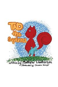 Tad the Squirrel