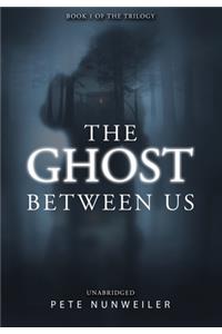 Ghost Between Us