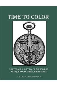 Time to Color Grayscale Adult Coloring Book of Antique Pocket Watch Patterns