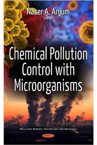 Chemical Pollution Control with Microorganisms