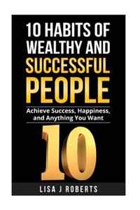 10 Habits of Wealthy and Successful People