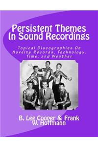 Persistent Themes In Sound Recordings
