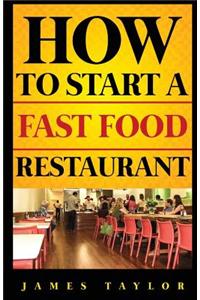 How to Start a Fast Food Restaurant