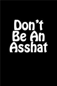 Don't Be An Asshat