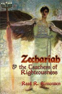 Zechariah & the Teachers of Righteousness